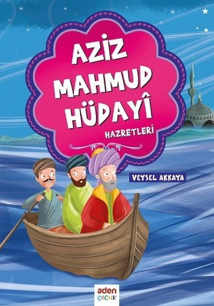 Aziz Mahmud Hüdayi Hazretleri, Veysel Akkaya, Aden Yayıncılık