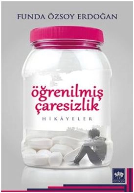 Öğrenilmiş Çaresizlik, Funda Özsoy Erdoğan