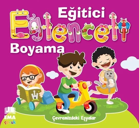 Eğitici Eğlenceli Boyama - Çevremizdeki Eşyalar, Ema Çocuk