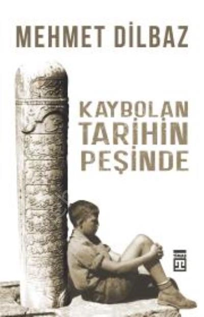 Kaybolan Tarihin Peşinde, Timaş Yayınları