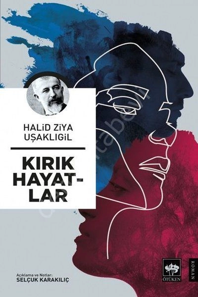 Kırık Hayatlar, Halit Ziya Uşaklıgil