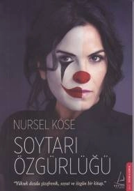 Soytarı Özgürlüğü, Nursel Köse