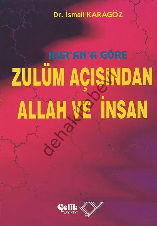 Kur'an'a Göre Zulüm Açısından Allah ve İnsan, İsmail Karagöz