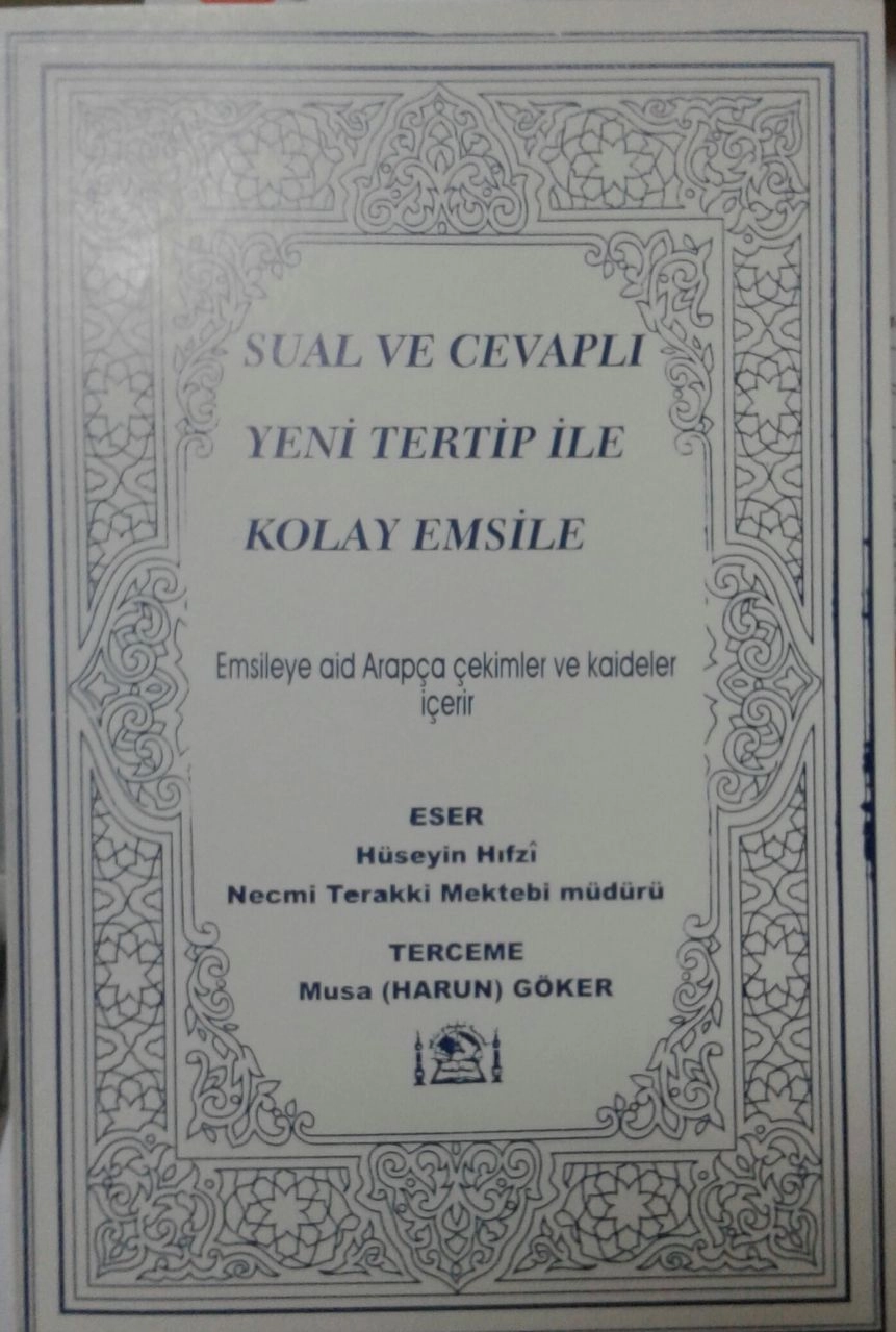 Sual ve Cevaplı Yeni Tertip ile Kolay Emsile, Hüseyin Hıfzî