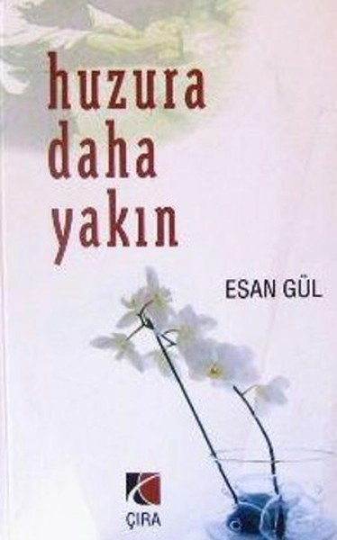 Huzura Daha Yakın, Esan Gül