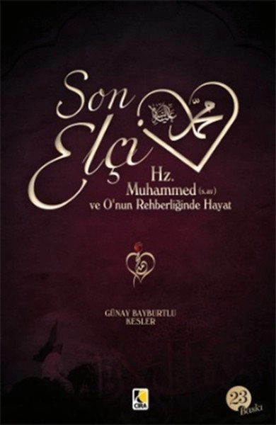 Son Elçi Hz. Muhammed (2.Hamur, Ciltli), Günay Bayburtlu Kesler