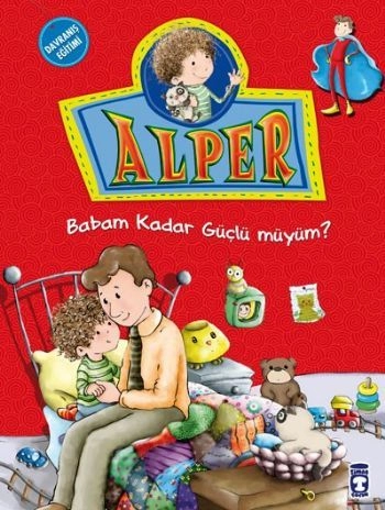 Alper Babam Kadar Güçlü Müyüm?