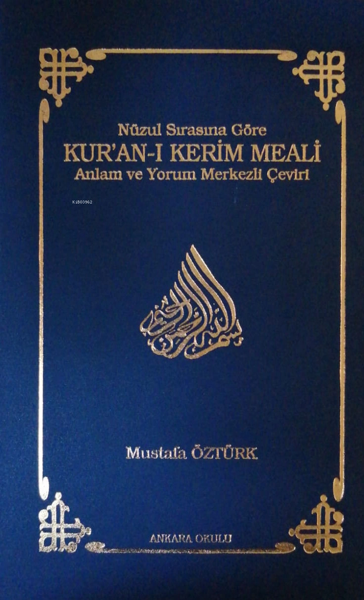 Nuzul Sırasına Göre Kur'an-ı Kerim Meali/Mustafa Öztürk, Ankara Okulu