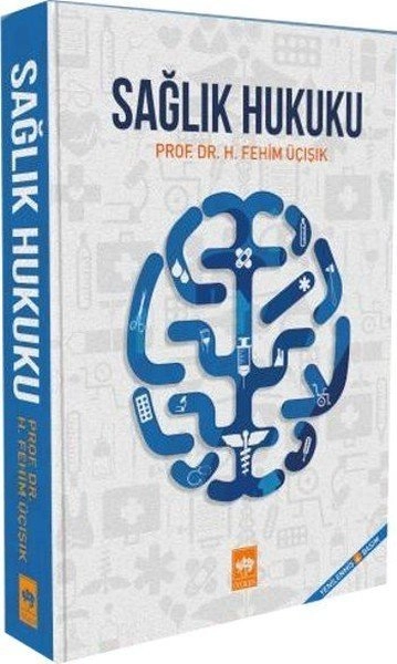 Sağlık Hukuku - Ciltli, H. Fehim Üçışık