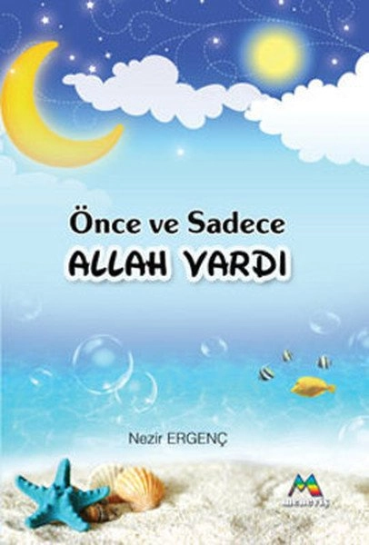 Önce ve Sadece Allah Vardı, Nezir ERGENÇ
