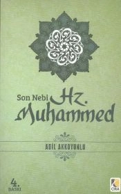 Son Nebi Hz. Muhammed (sav), Adil Akkoyunlu, Çıra Yayınları