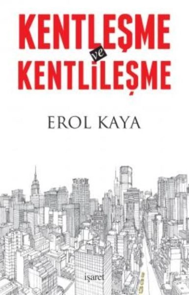 Kentleşme Ve Kentlileşme, İşaret Yayınları