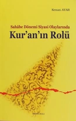 Sahabe Dönemi Siyasi Olaylarında Kuranın Rolü, Ankara Okulu Yayınları