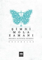 Şimdi Mola Zamanı, Belkıs Altuniş Gürsoy