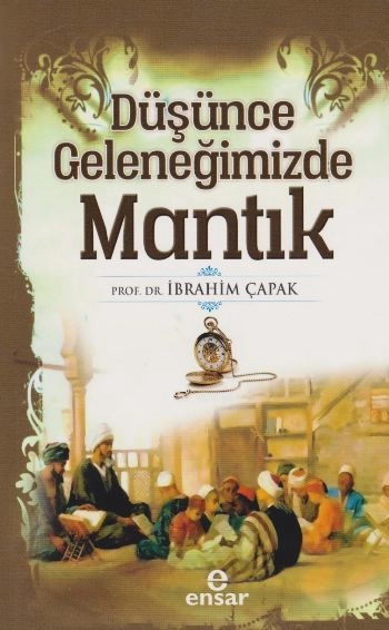 Düşünce Geleneğimizde Mantık, Ensar Neşriyat