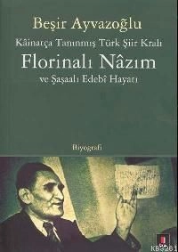 Florinalı Nâzım ve Şaşaalı Edebî Hayatı, Beşir Ayvazoğlu