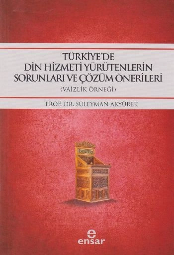 Türkiyede Din Hizmeti Yürütenlerin Sorunları Ve Çözüm Önerileri, Süleyman Akyürek