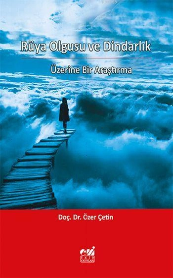 Rüya Olgusu ve Dindarlık; Üzerine Bir Araştırma