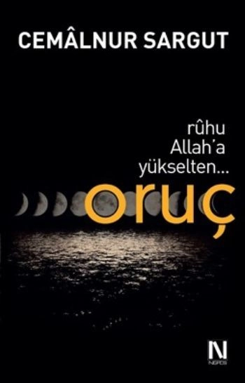 Ruhu Allah'a Yükselten Oruç, Cemalnur Sargut