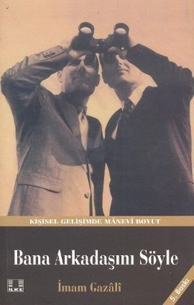 Bana Arkadaşını Söyle, İmam Gazali, İlke Yayıncılık