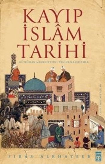 Kayıp İslam Tarihi, Firas Alkhateeb