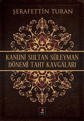 Kanuni Sultan Süleyman Dönemi Taht Kavgaları, Şerafettin Turan