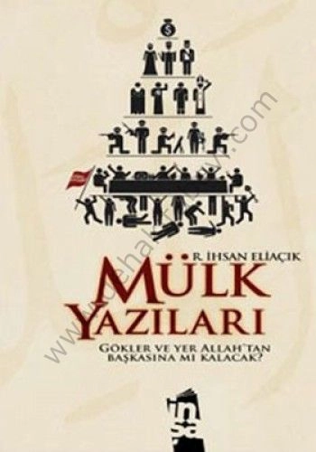 Mülk Yazıları, Gökler ve Yer Allahtan Başkasına mı Kalacak?