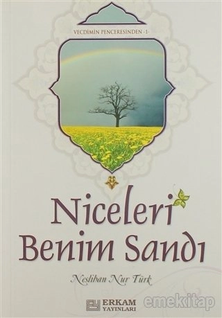Niceleri Benim Sandı, Neslihan Nur Türk, Erkam Yayınları