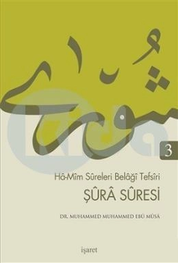 Hâ-Mîm Sûreleri Belâği Tefsiri 3 - Şûrâ Sûresi, İşaret Yayınları