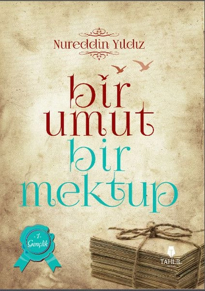 Bir Umut Bir Mektup 1. Cilt - Gençlik, Nureddin Yıldız