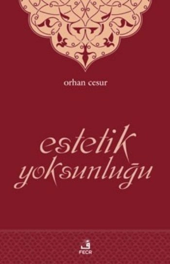Estetik Yoksunluğu, Orhan Cesur