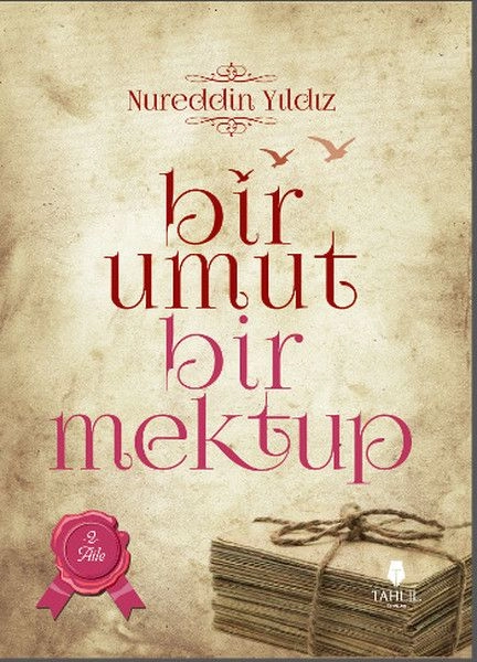 Bir Umut Bir Mektup 2. Cilt - Aile, Nureddin Yıldız