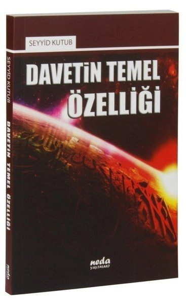 Davetin Temel Özelliği, Seyyid Kutup, Neda Yayınları
