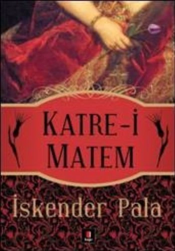 Katre-i Matem, İskender Pala
