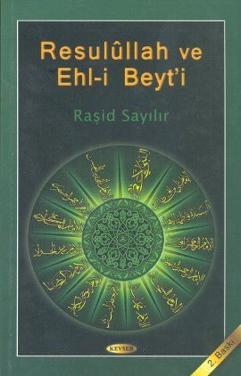 Resulullah ve Ehl-i Beyt'i, Raşit Sayılır, Kevser Yayınları