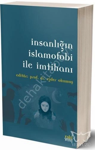 İnsanlığın İslamofobi ile İmtihanı, Eskiyeni Yayınları
