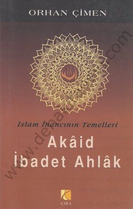 Akaid İbadet Ahlak, Orhan Çimen, Çıra Yayınları