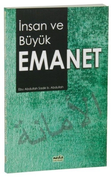İnsan ve Büyük Emanet, Abdullah Sadık b. Abdullah, Neda Yayınları
