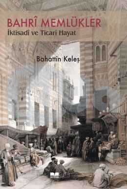 Bahri Memlükler, İktisadi ve Ticari Hayat Bahattin Keleş