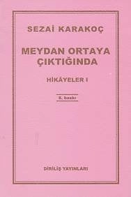 Meydan Ortaya Çıktığında Hikayeler 1, Sezai Karakoç