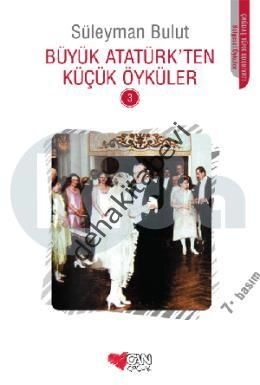 Büyük Atatürkten Küçük Öyküler 3, Can Yayınları