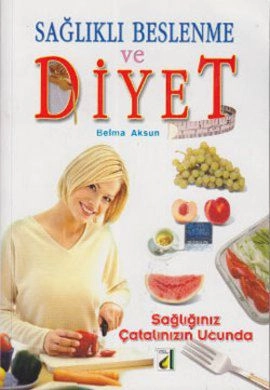 Sağlıklı Beslenme ve Diyet, Belma Aksun, Damla Yayınevi