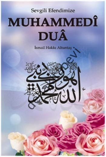 Sevgili Efendimiz Muhammedi Dua, Hacı İsmail Hakkı Altuntaş