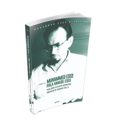 Kalbin Yuvaya Dönüşü - Mekke'ye Giden Yol Iı, İşaret Yayınları