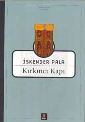 Kırkıncı Kapı, İskender Pala