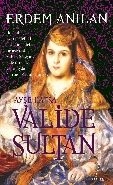 Ayşe Hafsa Valide Sultan, Erdem Anılan