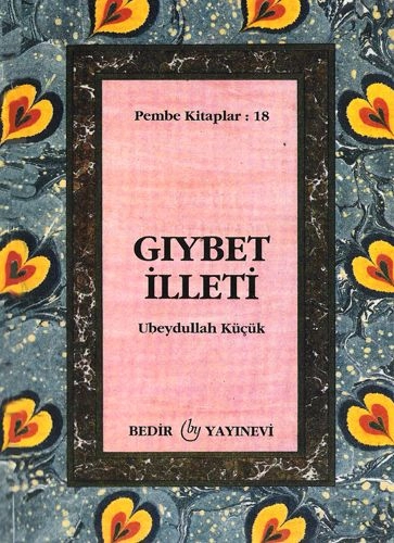 Gıybet İlleti, Ubeydullah Küçük, Bedir Yayınları