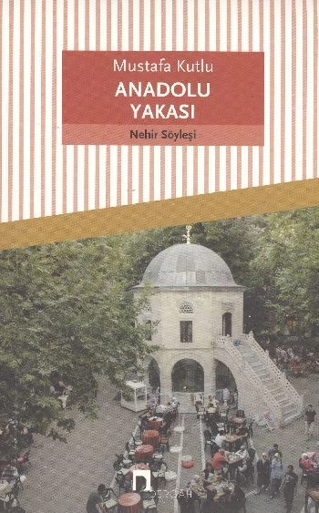 Anadolu Yakası, Mustafa Kutlu
