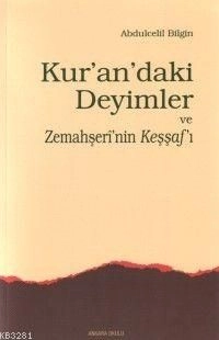 Kur’an’daki Deyimler Ve Zemahşerî’nin Keşşaf’ı, Ankara Okulu Yayınları