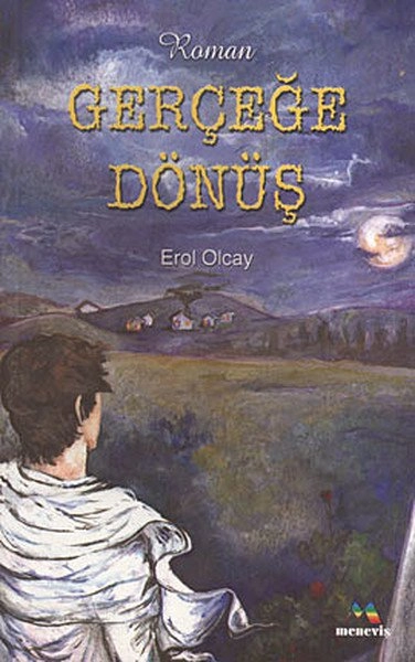 Gerçeğe Dönüş, Erol OLÇAY